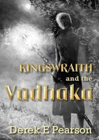 Book Cover for Kingswraith and the Vadhaka by Derek E Pearson