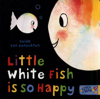 Book Cover for Little White Fish Is So Happy by Guido van Genechten