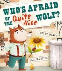 Book Cover for Who's Afraid of the Quite Nice Wolf? by Kitty Black