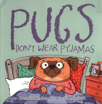 Book Cover for Pugs Don't Wear Pyjamas by Michelle Worthington