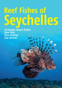 Book Cover for Reef Fishes of Seychelles by Chris MasonParker, Ryan Daly, Clare Keating, Guy Stevens