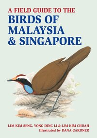 Book Cover for A Field Guide to Birds of Malaysia & Singapore by Kim Seng Lim, Yong Ding Li, Kim Chuah Lim