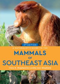Book Cover for A Naturalist's Guide to the Mammals of Southeast Asia by Chris R Shepherd, Loretta Ann Shepherd