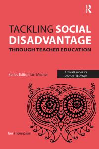 Book Cover for Tackling Social Disadvantage Through Teacher Education by Ian Thompson