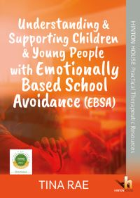 Book Cover for Understanding & Supporting Children & Young People With Emotionally Based School Avoidance (EBSA) by Tina Rae