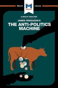 Book Cover for An Analysis of James Ferguson's The Anti-Politics Machine by Julie Jenkins