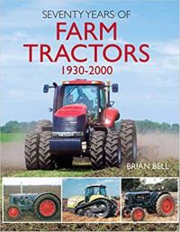 Book Cover for Seventy Years of Farm Tractors, 1930-2000 by Brian J Bell