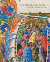 Book Cover for The Burke Collection of Italian Manuscript Paintings by Stanford University