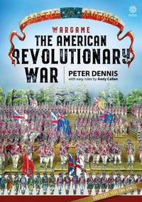 Book Cover for Wargame the American Revolutionary War by Peter Dennis