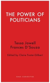Book Cover for The Power of Politicians by Frances DSouza, Tessa Jowell