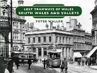 Book Cover for Lost Tramways of Wales by Peter Waller