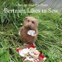 Book Cover for Bertram Likes to Sew by Karin Celestine