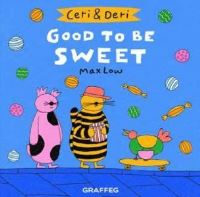 Book Cover for Good to Be Sweet by Max Low