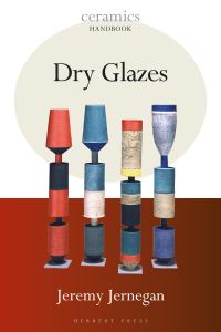 Book Cover for Dry Glazes by Jeremy Jernegan