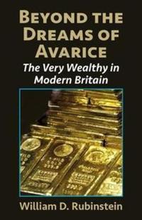Book Cover for Beyond the Dreams of Avarice by W D Rubinstein