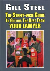 Book Cover for The Street-Wise Guide to Getting the Best from Your Lawyer by Gill Steel