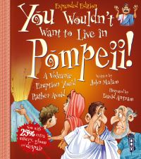Book Cover for You Wouldn't Want to Live in Pompeii! by John Malam, David Salariya