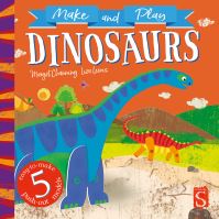 Book Cover for Make and Play Dinosaurs by Margot Channing, Liz and Kate Pope