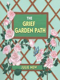 Book Cover for The Grief Garden Path by Julie New