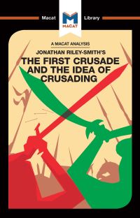 Book Cover for An Analysis of Jonathan Riley-Smith's The First Crusade and the Idea of Crusading by Damien Peters