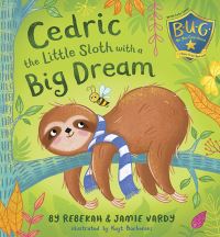 Book Cover for Cedric The Little Sloth With a Big Dream by Jamie Vardy, Rebekah Vardy