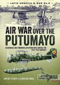 Book Cover for Air War Over the Putumayo by Amaru Tincopa Gallegos, Santiago Rivas