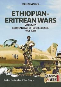 Book Cover for Ethiopian-Eritrean Wars. Volume 1 Eritrean War of Independence, 1961-1988 by Adrien Fontanellaz, Tom Cooper