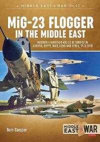 Book Cover for MiG-23 Flogger in the Middle East by Tom Cooper
