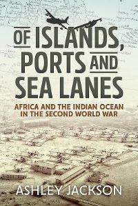Book Cover for Of Islands, Ports and Sea Lanes by Ashley Jackson