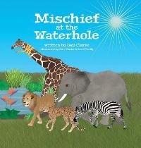 Book Cover for Mischief at the Waterhole by Gail Clarke