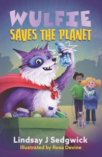 Book Cover for Wulfie Saves the Planet by L J Sedgwick