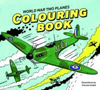 Book Cover for World War Two Planes Colouring Book by Imperial War Museum Great Britain