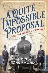 Book Cover for A Quite Impossible Proposal by Andrew Drummond