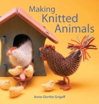 Book Cover for Making Knitted Animals by AnneDorthe Grigaff