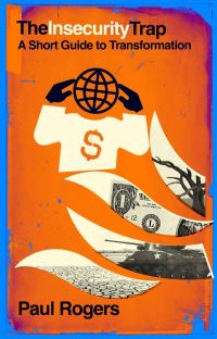 Book Cover for The Insecurity Trap by Paul Rogers