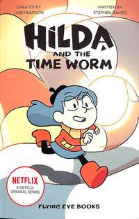 Book Cover for Hilda and the Time Worm by Stephen Davies, Luke Pearson