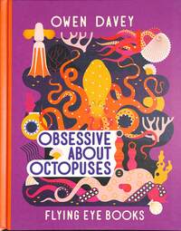 Book Cover for Obsessive About Octopuses by Owen Davey