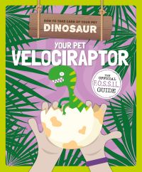Book Cover for Your Pet Velociraptor by Kirsty Holmes