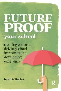 Book Cover for Future Proof Your School by David W Hughes