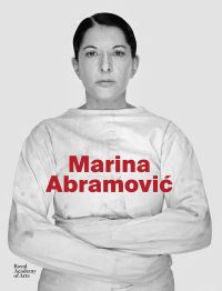 Book Cover for Marina AbramoviÔc by Royal Academy of Arts Great Britain, Amsterdam Netherlands Stedelijk Museum, Kunsthaus Zürich, Muzeon Tel Aviv leomanut, Kunstforum Wien