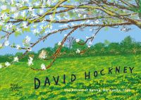 Book Cover for David Hockney - The Arrival of Spring, Normandy, 2020 by David Hockney, Royal Academy of Arts Great Britain, Gabrielle JungelsWinkler Galleries, Belgium Palais des beauxarts Brussels