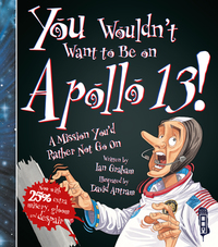 Book Cover for You Wouldn't Want to Be on Apollo 13! by Ian Graham