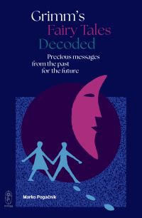 Book Cover for Grimm's Fairy Tales Decoded by Marko Pogacnik