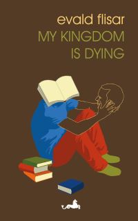 Book Cover for My Kingdom Is Dying by Evald Flisar