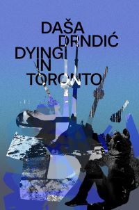 Book Cover for Dying in Toronto by Dasa DrndiÔc