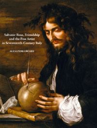 Book Cover for Salvator Rosa, Friendship and the Free Artist in Seventeenth-Century Italy by Alexandra Hoare, Salvatore Rosa