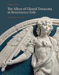 Book Cover for The Allure of Glazed Terracotta in Renaissance Italy by Zuzanna Sarnecka