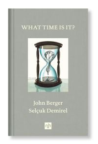 Book Cover for What Time Is It? by John Berger