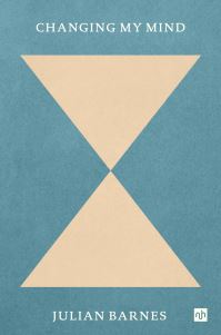 Book Cover for Changing My Mind by Julian Barnes