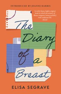 Book Cover for The Diary of a Breast by Elisa Segrave